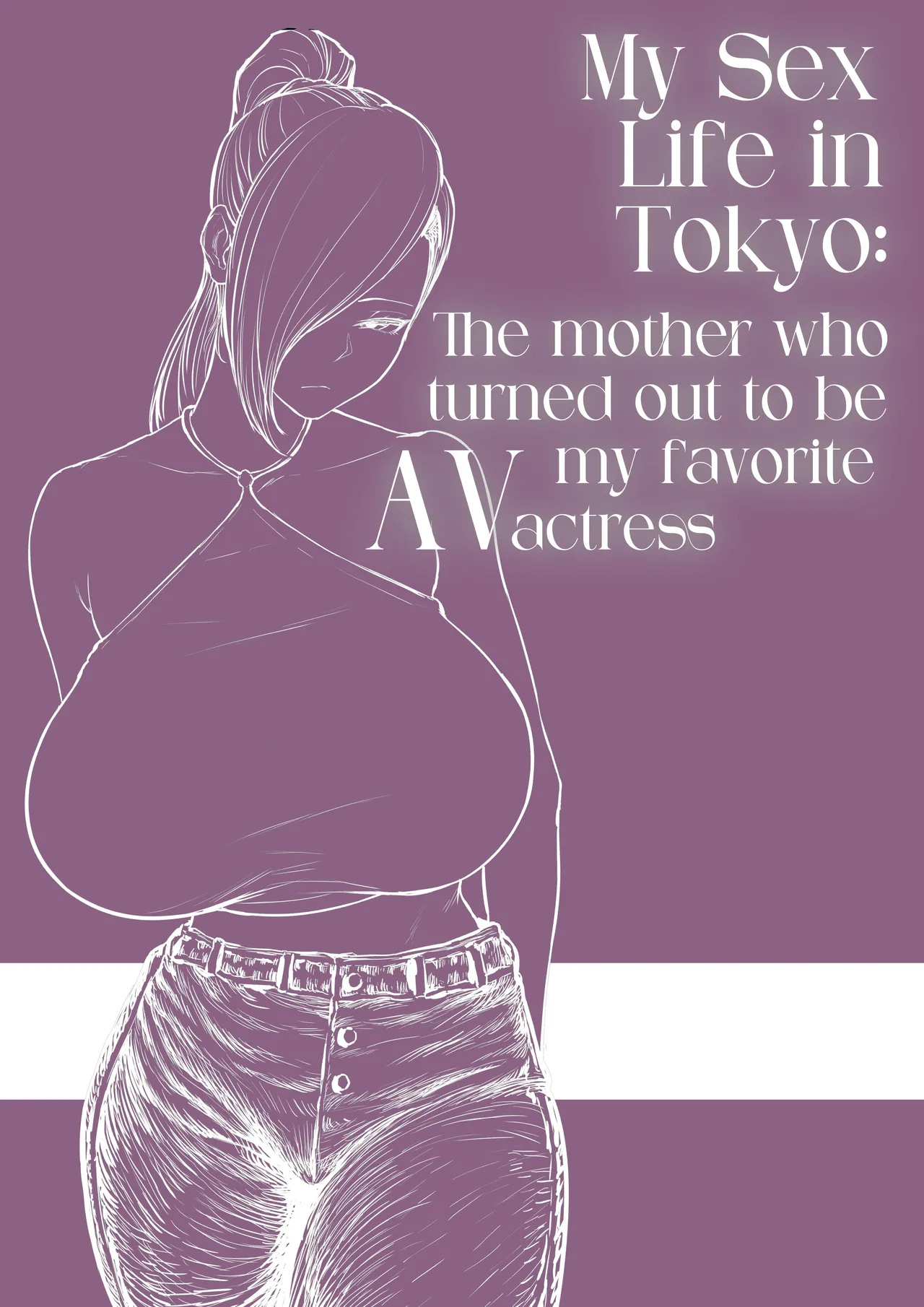 Hentai Manga Comic-My Sex Life in Tokyo: The Mother who turned out to be my favorite AV actress-Read-33
